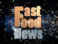 Fast Food News  Episode 6: 