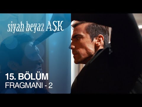 Siyah Beyaz Aşk 15. Bölüm 2. Fragmanı                                                                                                                                                                                                                     