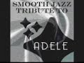 Adele – Rolling in the Deep-Smooth Jazz Tribute