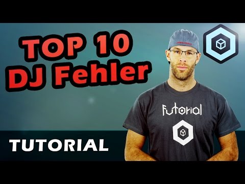 Top 10 DJ Fehler [How to DJ]