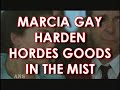 MARCIA GAY HARDEN HORDES GOODS IN THE MIST