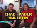 CHAD VADER 4  ...DELAYED!