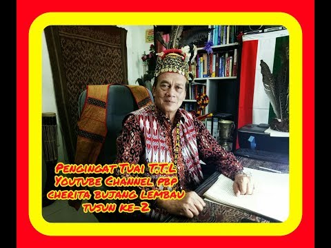 Pengingat Tuai TTL Tusun Ke 2. Cherita Bujang Lembau