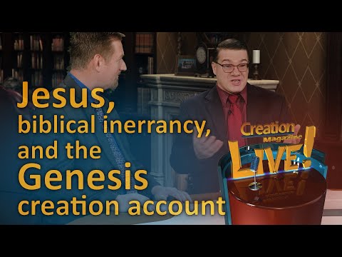 Was Jesus wrong about creation? (Creation Magazine LIVE! 7-18)