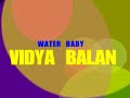 Water Baby Vidya Balan
