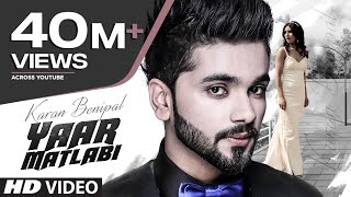 Karan Benipal: Yaar Matlabi Full Video  Jaani B Pr