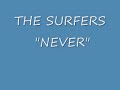 THE SURFERS - NEVER KELLY & ROB THE SURFERS - NEVER KELLY & ROB