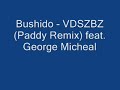Bushido - VDSZBZ (Paddy Remix) feat. George Micheal Bushido - VDSZBZ (Paddy Remix) feat. George Micheal