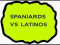 spaniards vs latinos (lolly land)