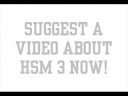 High School Musical 3 - Suggest A Video Now!