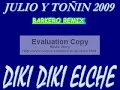 JULIO Y TOÑIN (BARKERO) REMIX DIKI DIKI ELCHE.