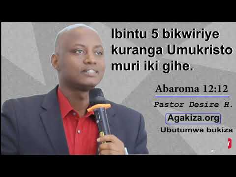 Ibintu 5 bikwiriye kuranga Umukristo muri iki gihe.// Pastor Desire H.