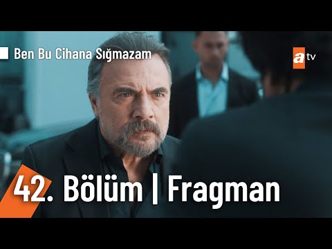 Ben Bu Cihana Sığmazam 42. Bölüm Fragmanı                                                                                                                                                                                                                 