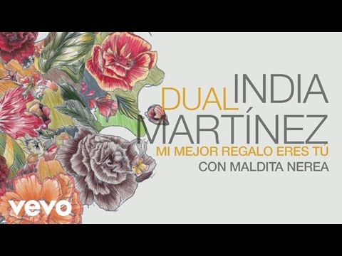 Mi Mejor Regalo Eres Tú ft. Maldita Nerea India Martínez