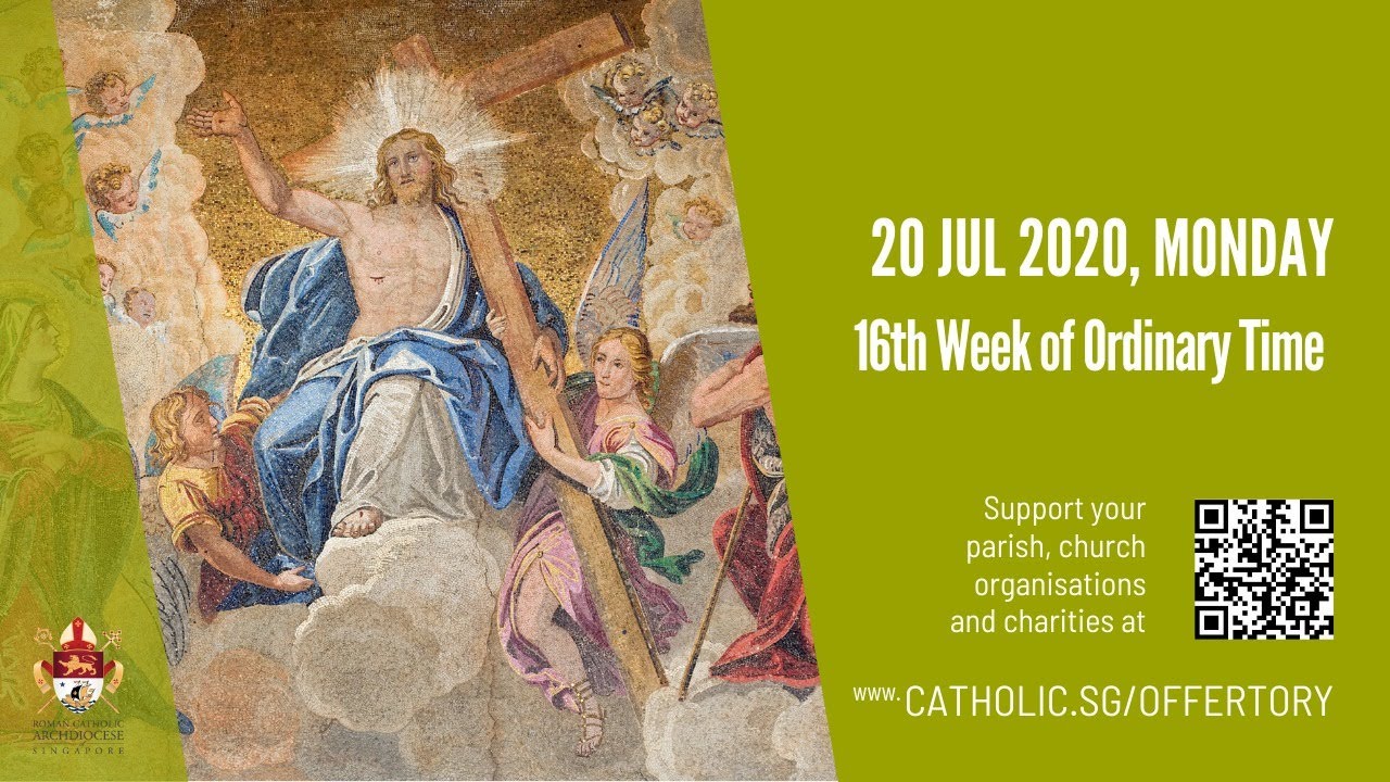 Catholic Monday Mass Online 20th July 2020, 16th Week - Archdiocese of Singapore