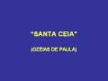 SANTA CEIA (OZÉIAS DE PAULA)