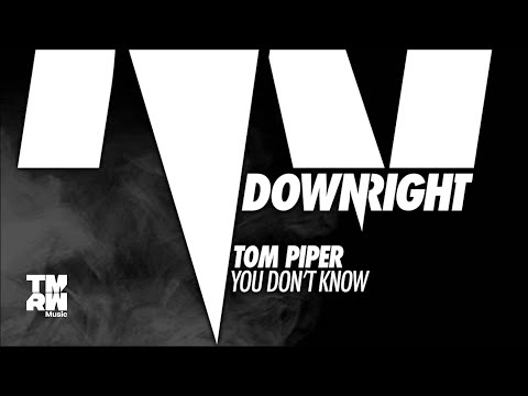 Tom Piper - You Don't Know