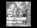 Click here to watch this video Astrid Lindgren - Without you