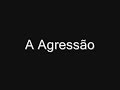 A Agressão