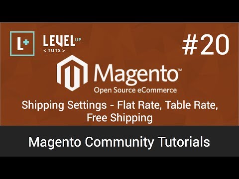 Magento Community Tutorials #20 – Shipping Settings – Flat Rate, Table Rate, Free Shipping