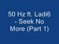 50Hz ft. Ladi6 - Seek No More (Part1)