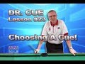 Dr. Cue - Lesson 23 -- Buying the Right Cue (What to look fo