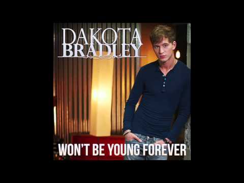 Won't Be Young Forever Dakota Bradley