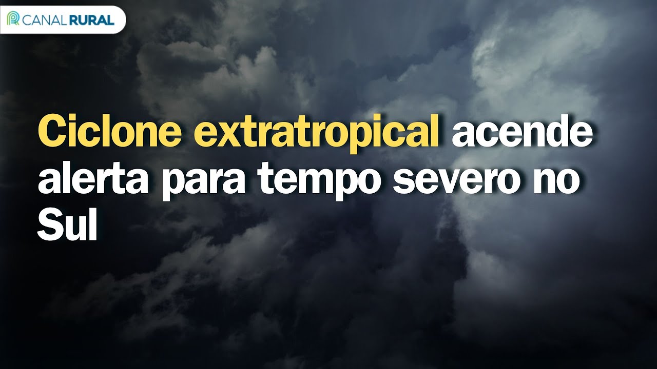 Ciclone extratropical acende alerta para tempo severo no Sul | Previsão do tempo | Sul