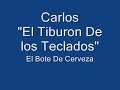 el tiburon de los teclados  el bote y charola de cerveza 