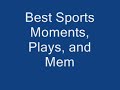 Best Sports moments plays memories and accidents