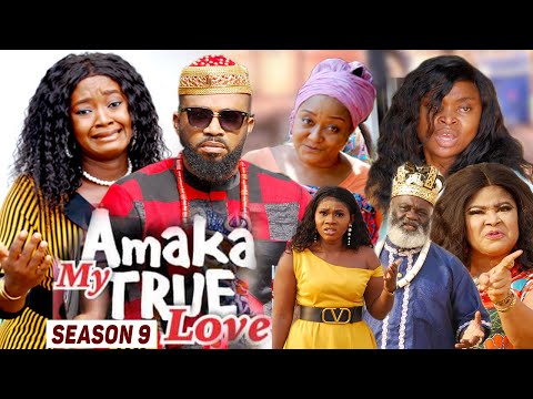 AMAKA MY TRUE LOVE (SEASON 9) {NEW MOVIE} - 2021 LATEST NIGERIAN NOLLYWOD MOVIES