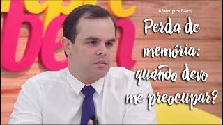 Perda de memória: quando devo me preocupar?