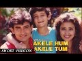 Akele Hum Akele Tum || Short Version || Aamir Khan & Manisha Koirala Akele Hum Akele Tum || Short Version || Aamir Khan & Manisha Koirala