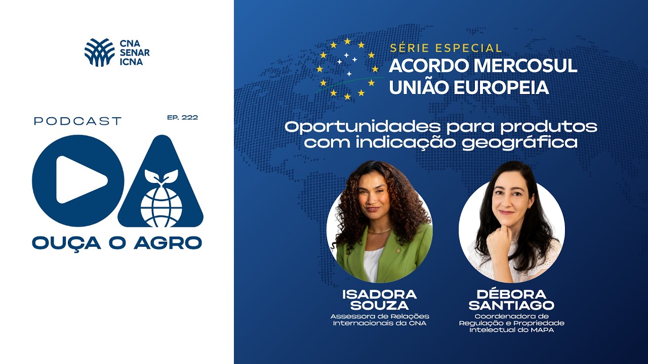OUÇA O AGRO 222 - Especial Mercosul-UE | Oportunidades para produtos com indicação geográfica