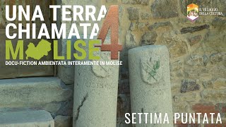 7ª Puntata - Una terra chiamata Molise 4