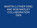 BOB MARLEY AND MARTIN LUTHER KING BOB MARLEY AND MARTIN LUTHER KING