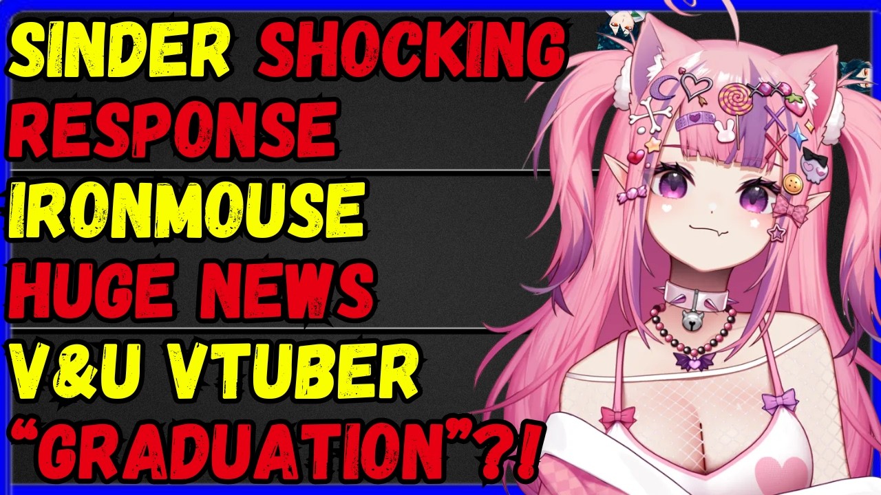 Vtuber Response to Sinder, Ironmouse big news, V&U graduation?!