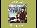 drake bell   its only time