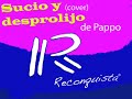 Reconquista - Sucio y desprolijo (PAPPO) Videoclip