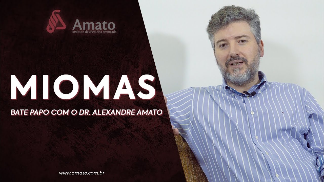 Miomas - Bate Papo com o Dr. Alexandre Amato
