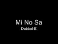 Dubbel-E - Mi No Sa