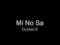 Dubbel-E - Mi No Sa
