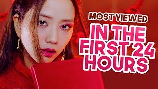 MOST VIEWED KPOP MUSIC VIDEOS IN THE FIRST 24 HOUR