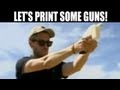 LET'S PRINT SOME GUNS
