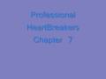 videos de Professional HeartBreakers Chapter Seven