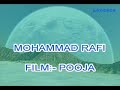 Pooja - jo ek bar keh do -Mohd. Rafi