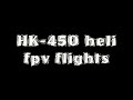 RC HELI FPV: HK-450 (TREX-450 clone) rc helicopter FPV flights compilation