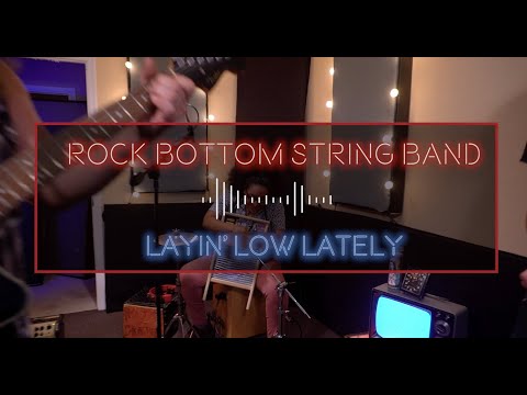 Rock Bottom String Band - Layin' Low Lately