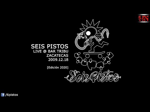 SEIS PISTOS Live @ Zacatecas, México [2009.12.18]