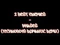 2 Best Enemies - Phases (Technoboy Romantic RMX)